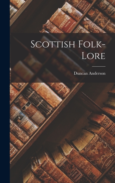 Scottish Folk-Lore, Hardback Book