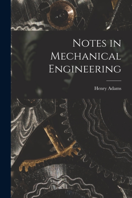 Notes in Mechanical Engineering, Paperback / softback Book