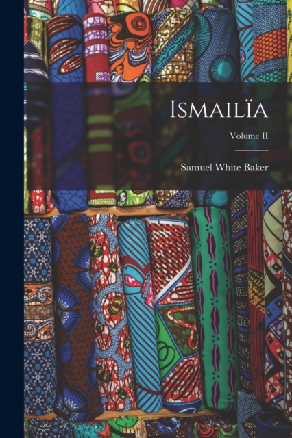 Ismailia; Volume II, Paperback / softback Book