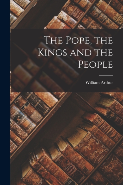 The Pope, the Kings and the People, Paperback / softback Book