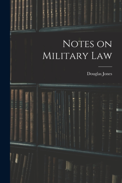 Notes on Military Law, Paperback / softback Book