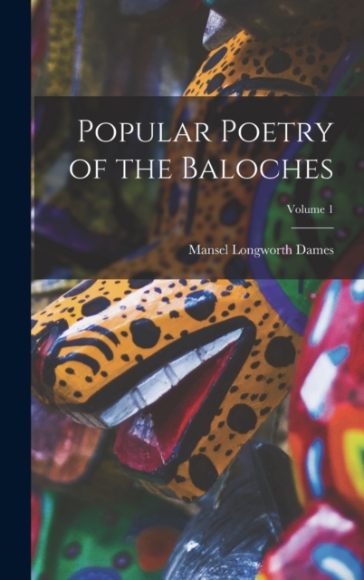 Popular Poetry of the Baloches; Volume 1, Hardback Book