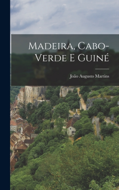 Madeira, Cabo-Verde E Guine, Hardback Book