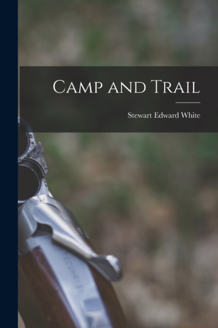 Camp and Trail, Paperback / softback Book