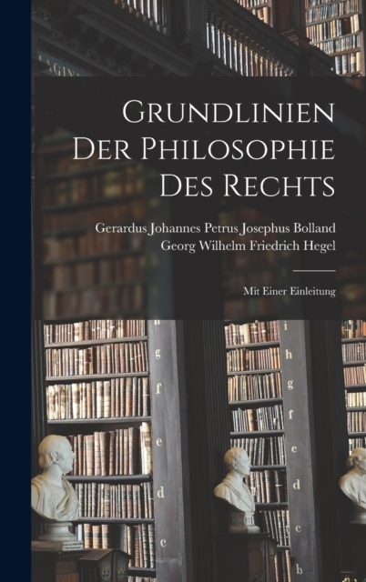 Grundlinien Der Philosophie Des Rechts : Mit Einer Einleitung, Hardback Book