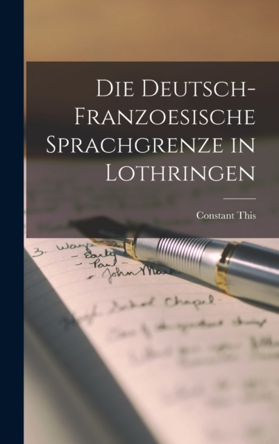 Die Deutsch-Franzoesische Sprachgrenze in Lothringen, Hardback Book