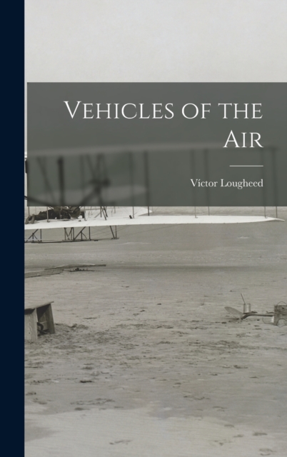 Vehicles of the Air, Hardback Book