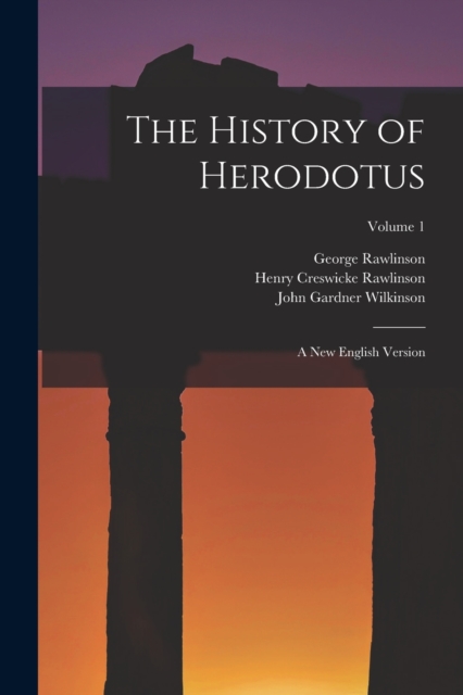 The History of Herodotus : A New English Version; Volume 1, Paperback / softback Book