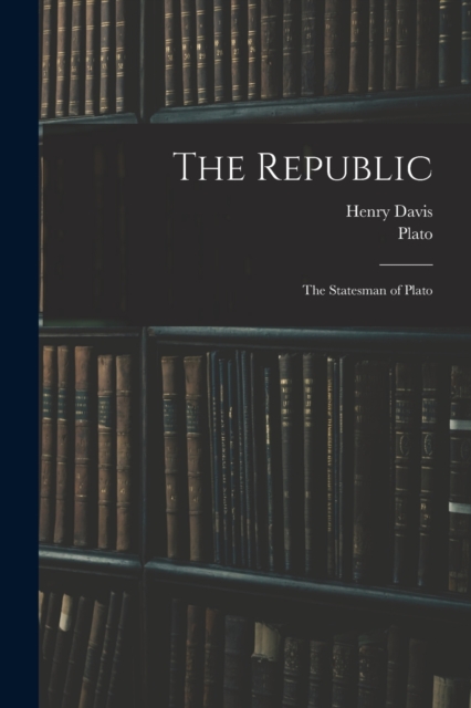 The Republic : The Statesman of Plato, Paperback / softback Book