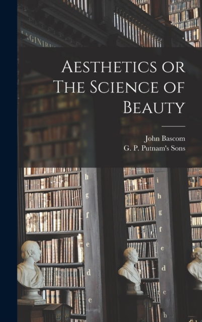 Aesthetics or The Science of Beauty, Hardback Book