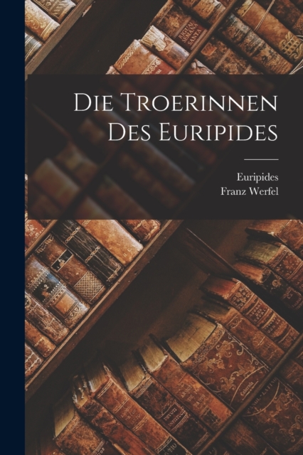 Die Troerinnen des Euripides, Paperback / softback Book