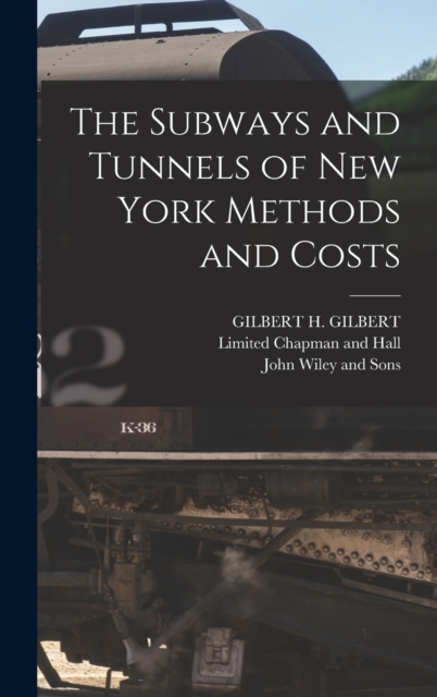 The Subways and Tunnels of New York Methods and Costs, Hardback Book