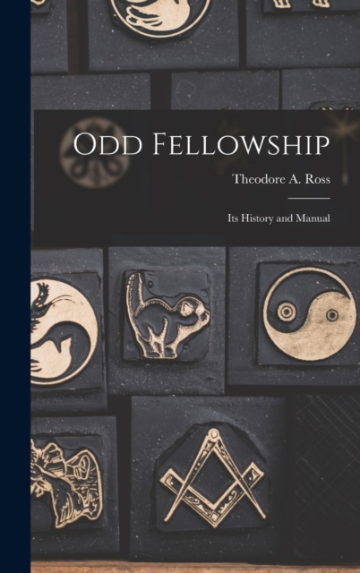 Odd Fellowship : Its History and Manual, Hardback Book