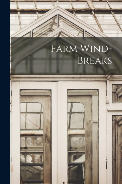 Farm Wind-Breaks, Paperback / softback Book
