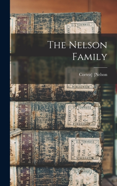 The Nelson Family, Hardback Book