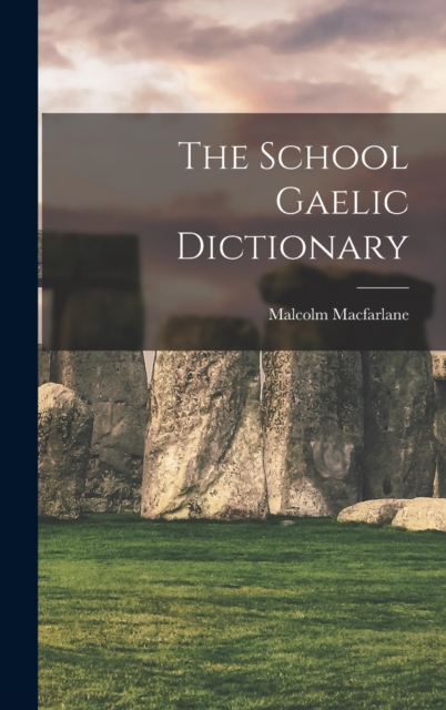 The School Gaelic Dictionary, Hardback Book