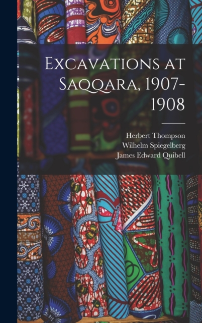 Excavations at Saqqara, 1907-1908, Hardback Book