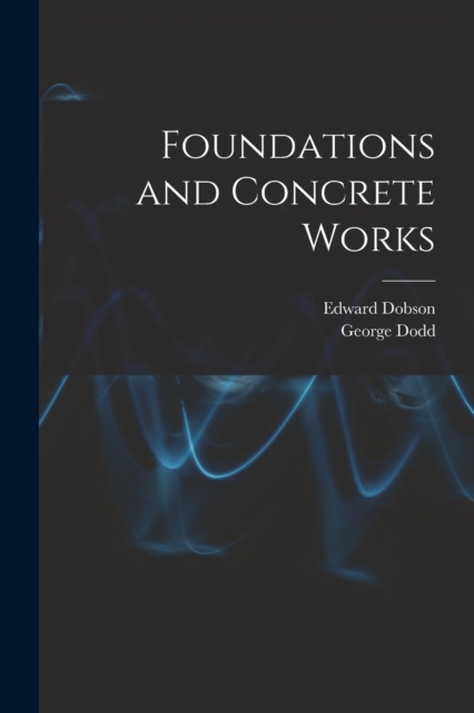 Foundations and Concrete Works, Paperback / softback Book