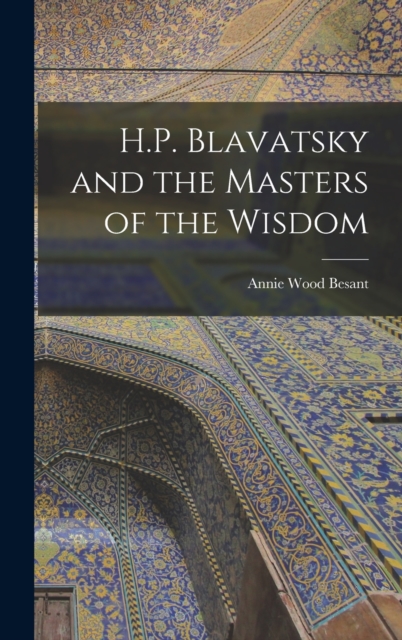 H.P. Blavatsky and the Masters of the Wisdom, Hardback Book