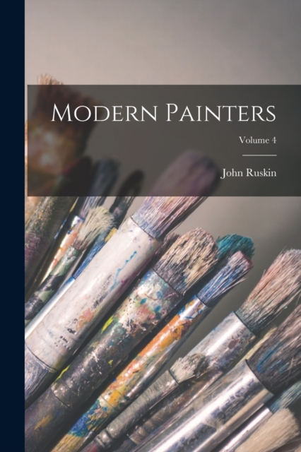 Modern Painters; Volume 4, Paperback / softback Book