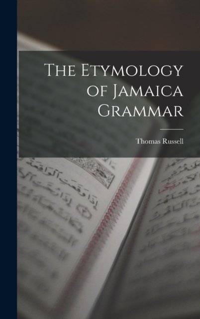 The Etymology of Jamaica Grammar, Hardback Book