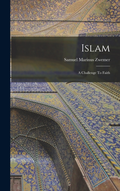 Islam : A Challenge To Faith, Hardback Book
