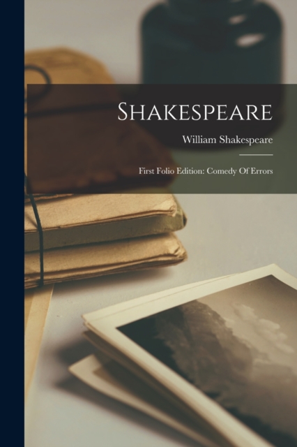 Shakespeare : First Folio Edition: Comedy Of Errors, Paperback / softback Book