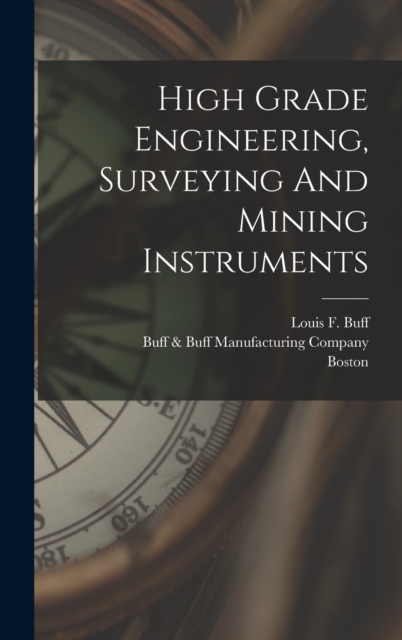 High Grade Engineering, Surveying And Mining Instruments, Hardback Book