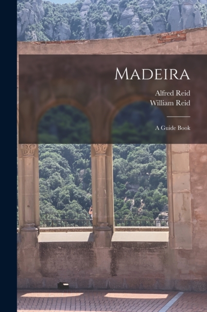 Madeira : A Guide Book, Paperback / softback Book
