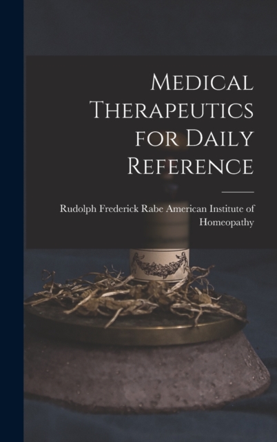 Medical Therapeutics for Daily Reference, Hardback Book