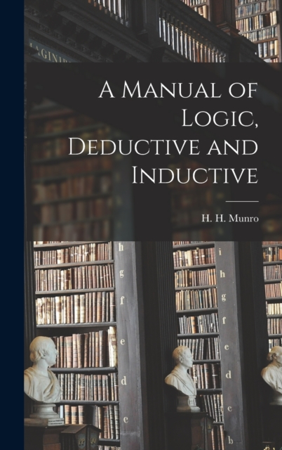 A Manual of Logic, Deductive and Inductive, Hardback Book