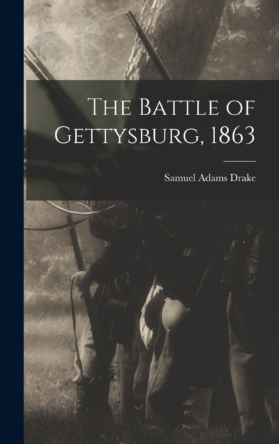 The Battle of Gettysburg, 1863, Hardback Book