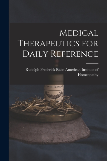 Medical Therapeutics for Daily Reference, Paperback / softback Book