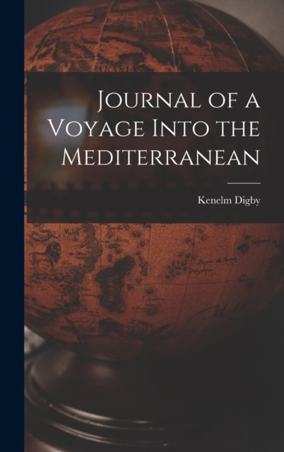 Journal of a Voyage Into the Mediterranean, Hardback Book