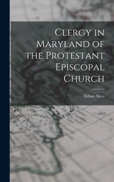 Clergy in Maryland of the Protestant Episcopal Church, Hardback Book