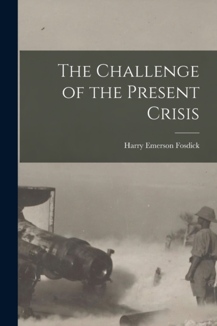 The Challenge of the Present Crisis, Paperback / softback Book