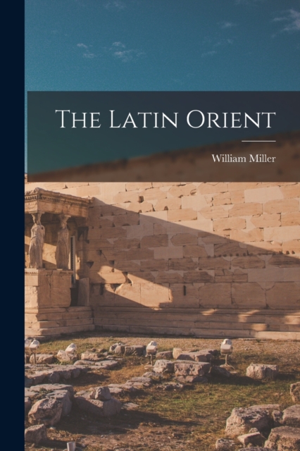 The Latin Orient, Paperback / softback Book