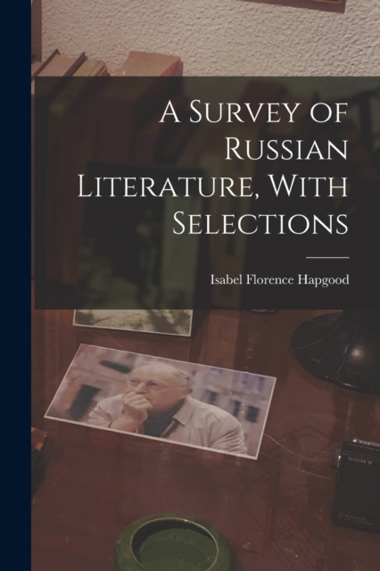 A Survey of Russian Literature, With Selections, Paperback / softback Book
