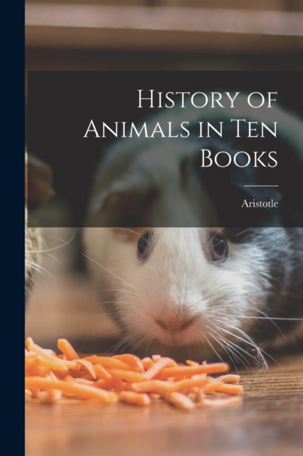 History of Animals in Ten Books, Paperback / softback Book