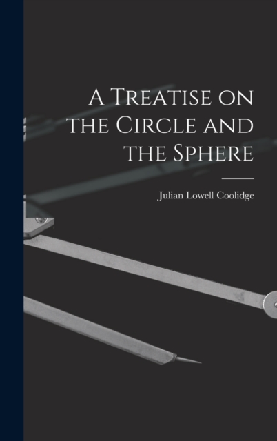 A Treatise on the Circle and the Sphere, Hardback Book