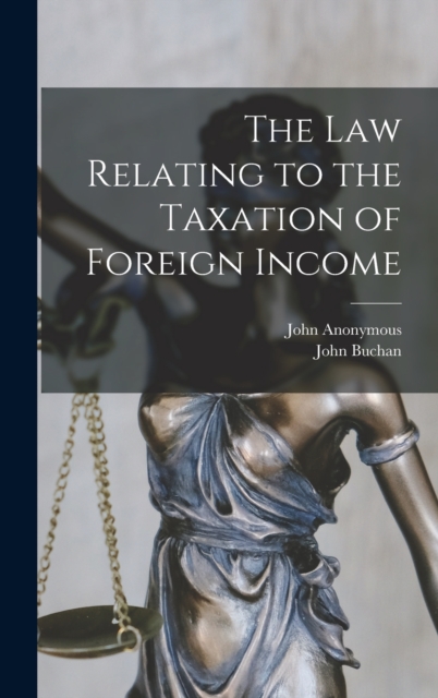 The Law Relating to the Taxation of Foreign Income, Hardback Book