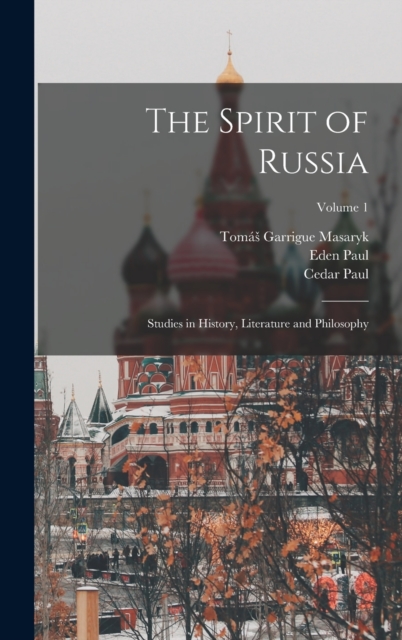 The Spirit of Russia : Studies in History, Literature and Philosophy; Volume 1, Hardback Book