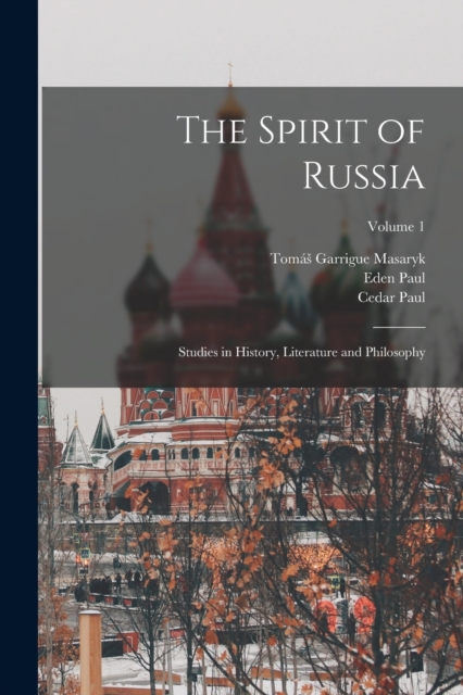 The Spirit of Russia : Studies in History, Literature and Philosophy; Volume 1, Paperback / softback Book