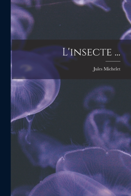 L'insecte ..., Paperback / softback Book