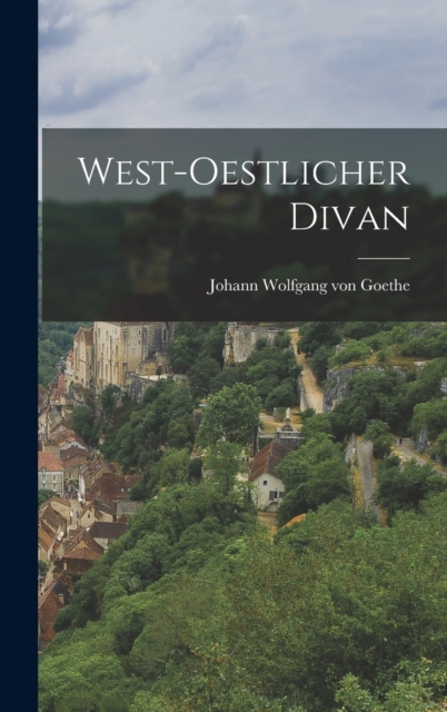 West-Oestlicher Divan, Hardback Book