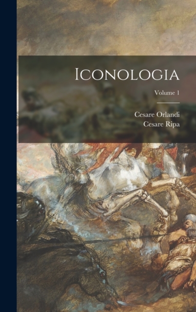 Iconologia; Volume 1, Hardback Book