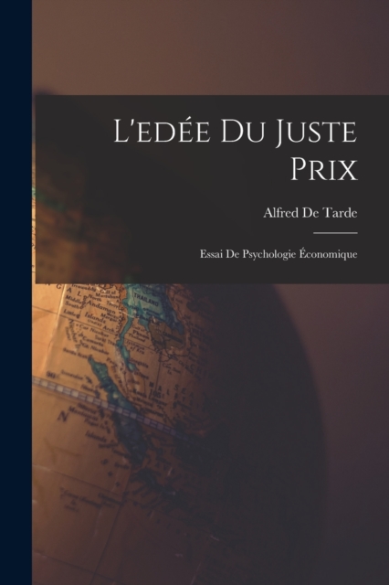L'edee Du Juste Prix : Essai De Psychologie Economique, Paperback / softback Book