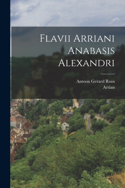 Flavii Arriani Anabasis Alexandri, Paperback / softback Book