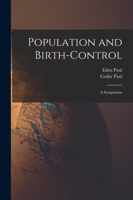 Population and Birth-Control : A Symposium, Paperback / softback Book