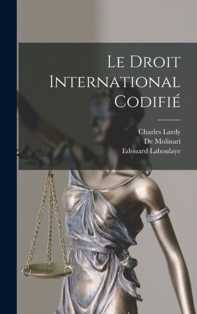 Le Droit International Codifie, Hardback Book